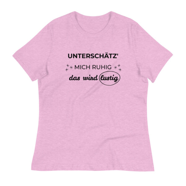 Damen-T-Shirt „Unterschätz‘ mich ruhig, das wird lustig“