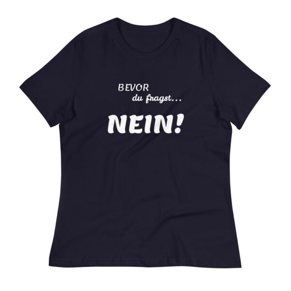 Damen-T-Shirt “Bevor du fragst, Nein!